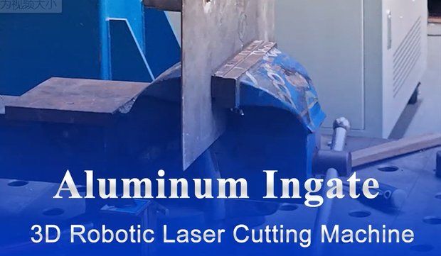 3D laser curtting for aluminum die-cast ingate