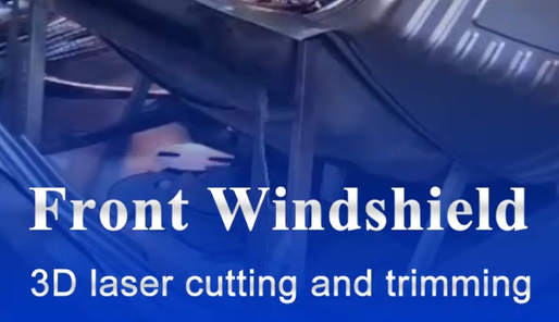 3D Laser Cutting and Trimming Front Windshield